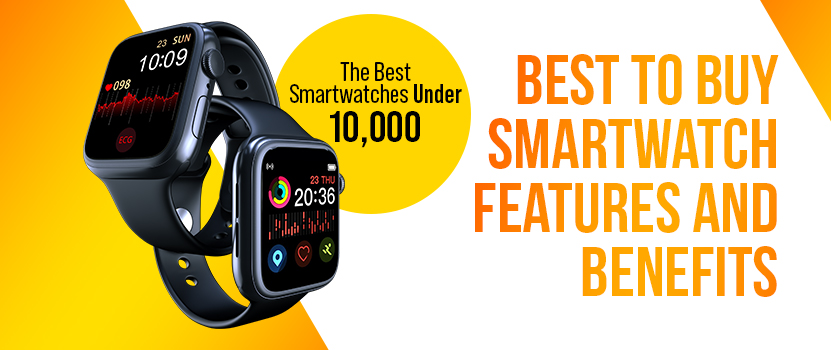 Top 10 Smart Watches Under 10000 Include Discount